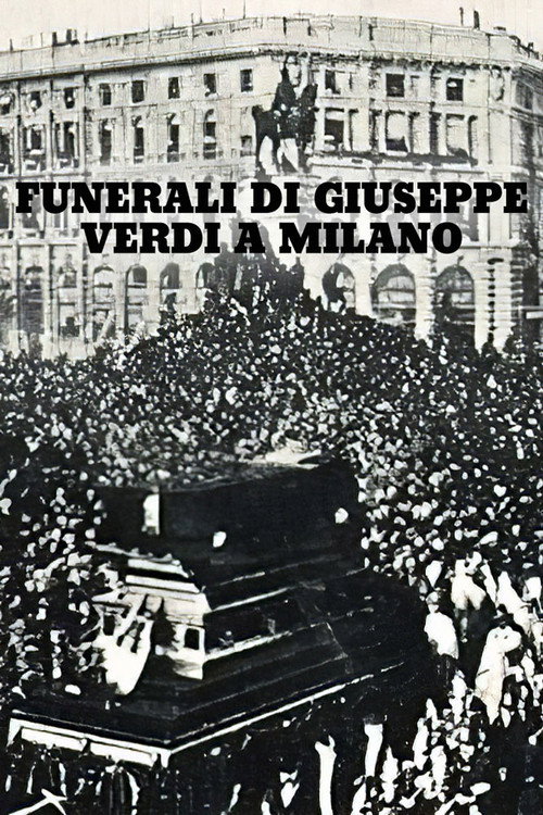 I Funerali di Giuseppe Verdi poster