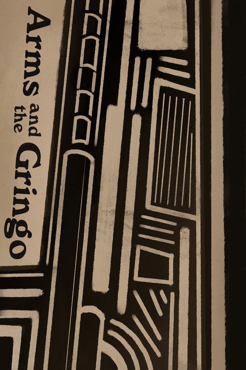 Arms and the Gringo poster