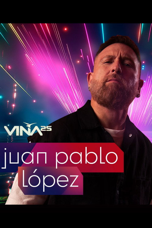 Festival de Viña del Mar 2025: Juan Pablo López poster