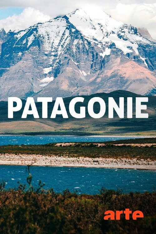 Patagonie : terre de l'extrême poster