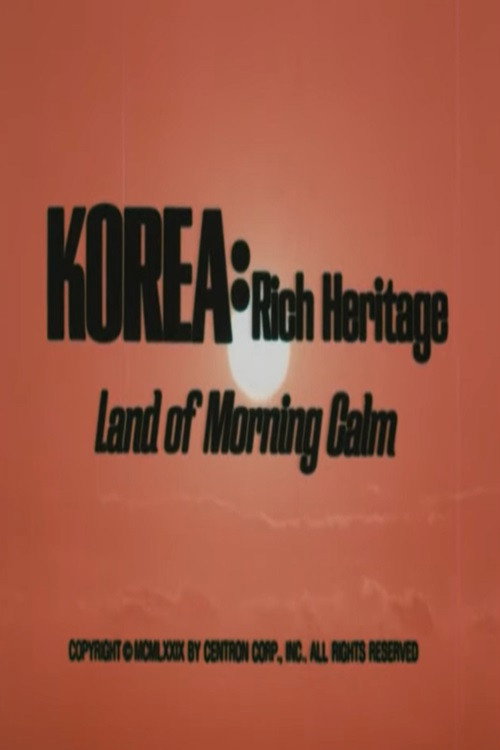 Korea: Rich Heritage, Land of Morning Calm poster