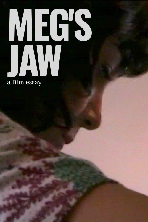 Meg's Jaw - A film essay poster