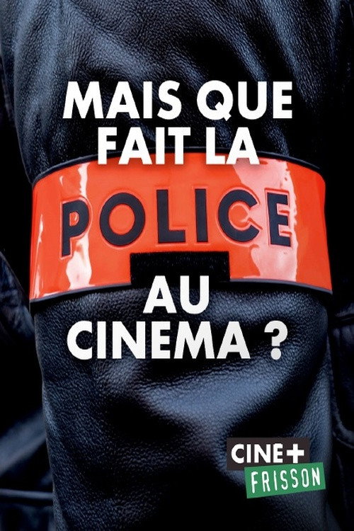 Mais que fait la police au cinéma ? poster