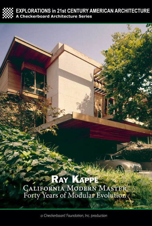 Ray Kappe: California Modern Master - Forty Years of Modular Evolution poster