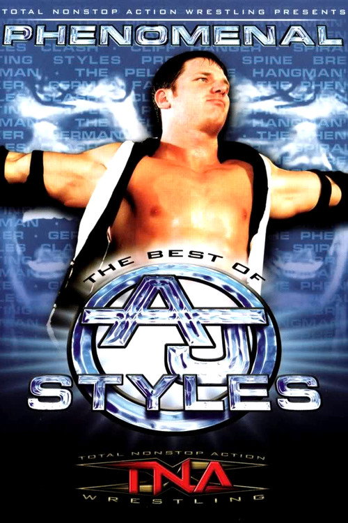 TNA Wrestling: Phenomenal - The Best of AJ Styles poster