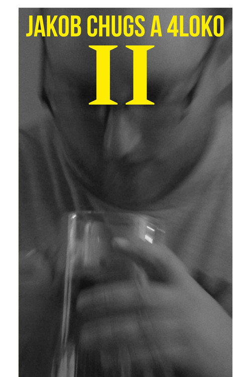 Jakob Chugs a 4Loko 2 poster