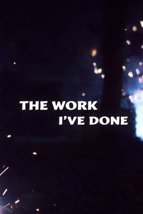 The Work I've Done poster