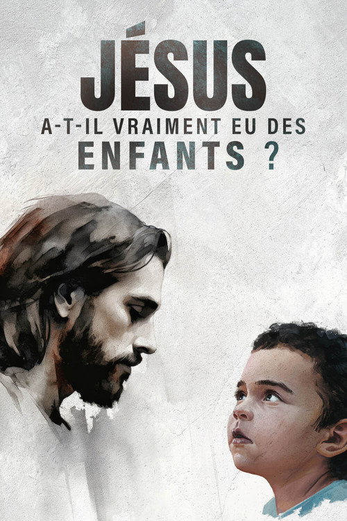 Jésus a-t-il vraiment eu des enfants ? poster