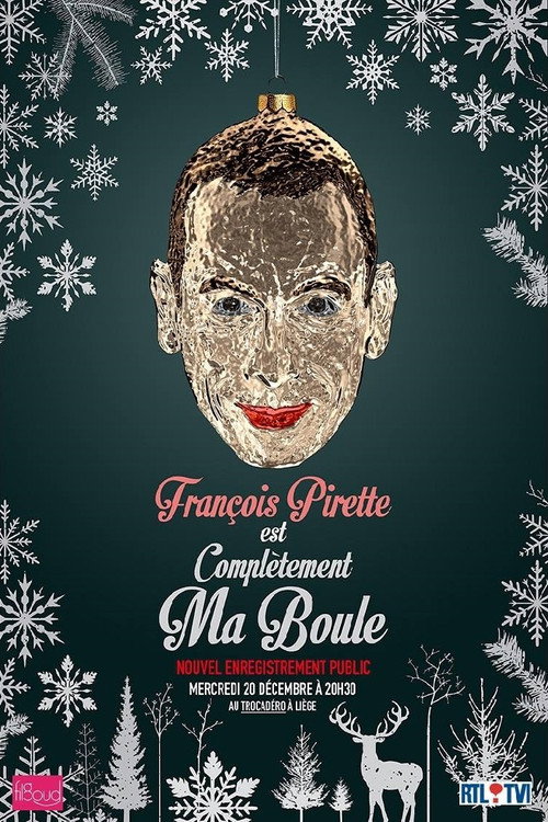 François Pirette - Est complètement ma boule poster