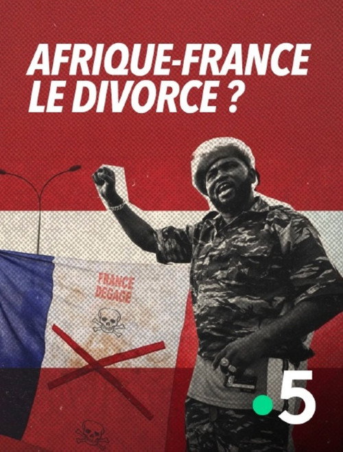 Afrique-France : le divorce ? poster