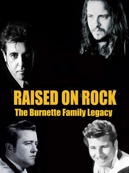 Raised on Rock - The Burnette Family Legacy poster