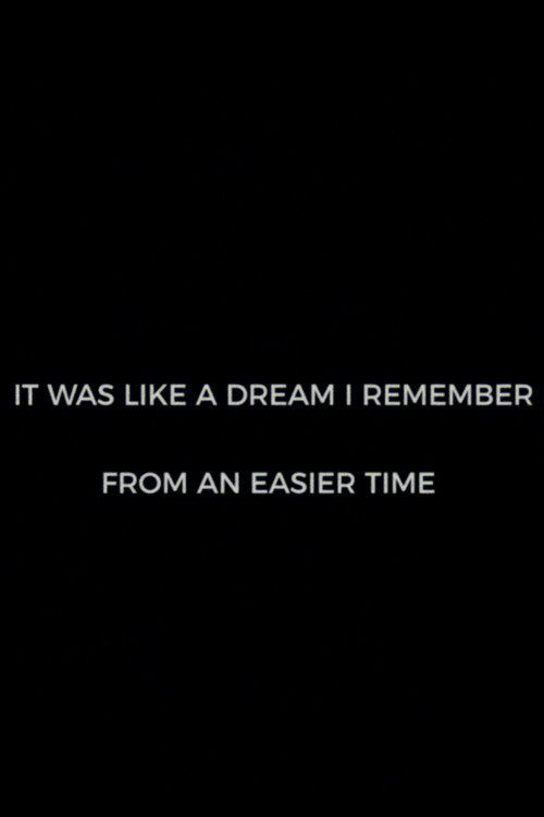 It Was Like A Dream I Remember from an Easier Time poster