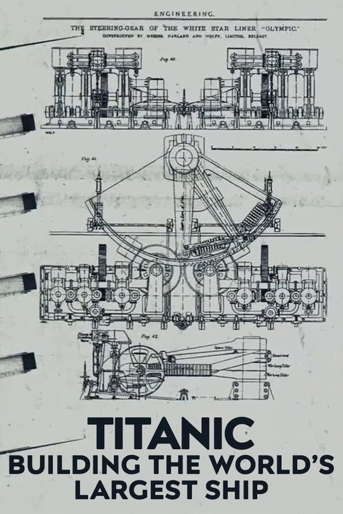 Titanic: Building the World's Largest Ship poster