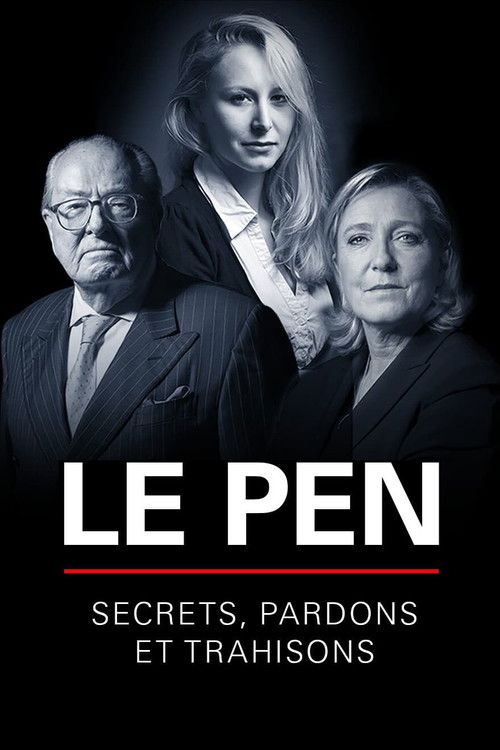 Le Pen : Secrets, pardons et trahisons poster