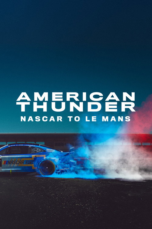 American Thunder: NASCAR to Le Mans poster