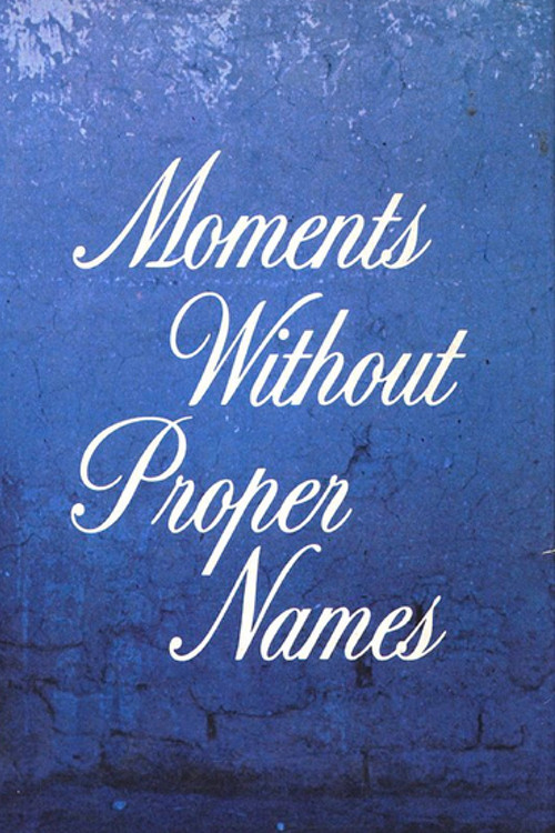 Moments without Proper Names poster
