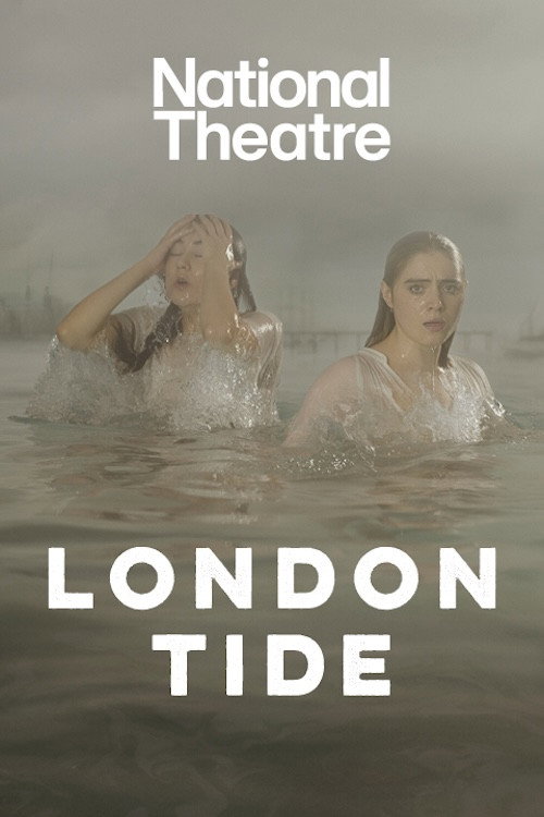 National Theatre Live: London Tide poster