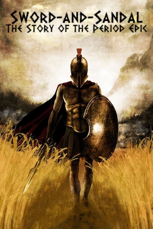 Sword-and-Sandal: The Story of the Period Epic poster