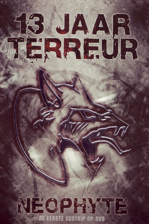 Neophyte: 13 Jaar Terreur - De Eerste Egotrip Op DVD poster
