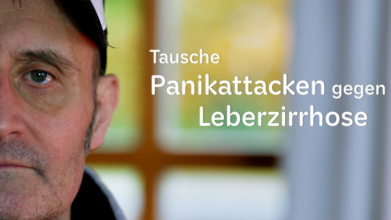 Tausche Panikattacken gegen Leberzirrhose still 2