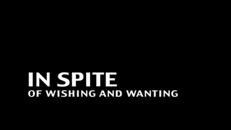 In Spite of Wishing and Wanting still 1