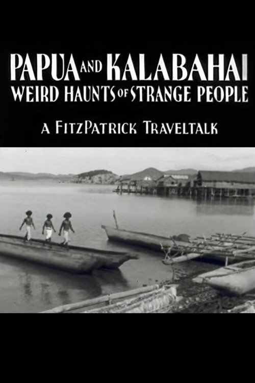 Papua and Kalabahai, Weird Haunts of Strange People poster